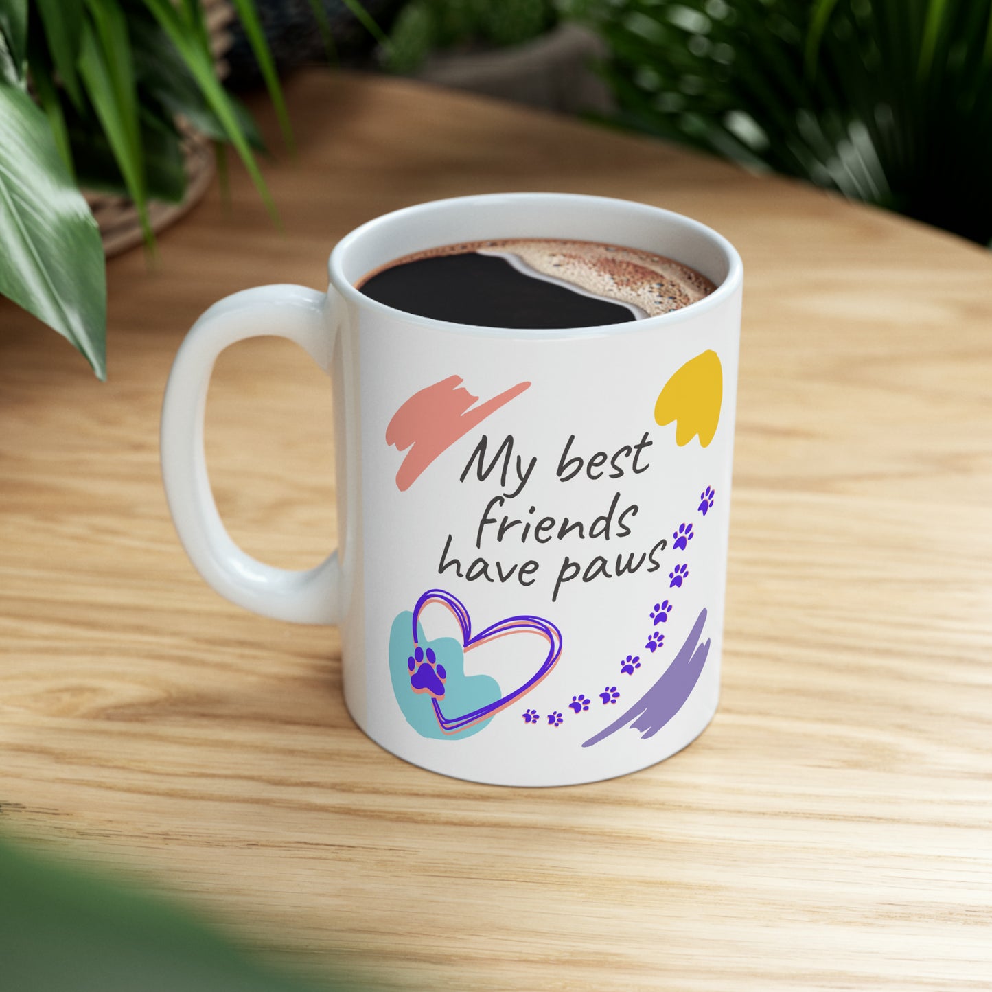 Fun Pet Lover Mug With "My Best Friends Have Paws" Design, Great Dog Mom Cat Lady Gift, Ceramic, 11oz