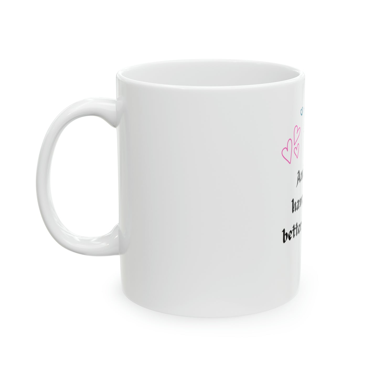 Fun "Hug a dog and have a better day" Coffee Mug, Animal Lover Dog Mom Gift, Ceramic 11oz