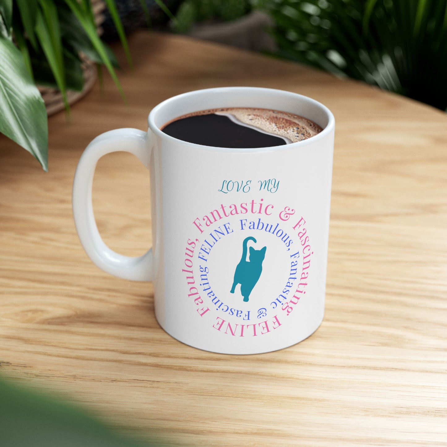 Fun Cat Lover Coffee Mug With "Fabulous-Fantastic-Fabulous-FELINE" Design, Great Cat Mom Gift, Ceramic, 11oz