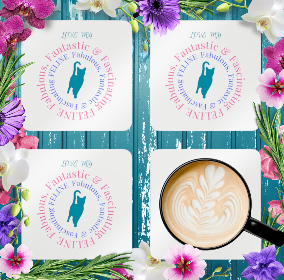 Cat-Lady Coasters, "Fabulous Fantastic ... FELINE" Sublimation Design, Pet Lover Gift For Mom