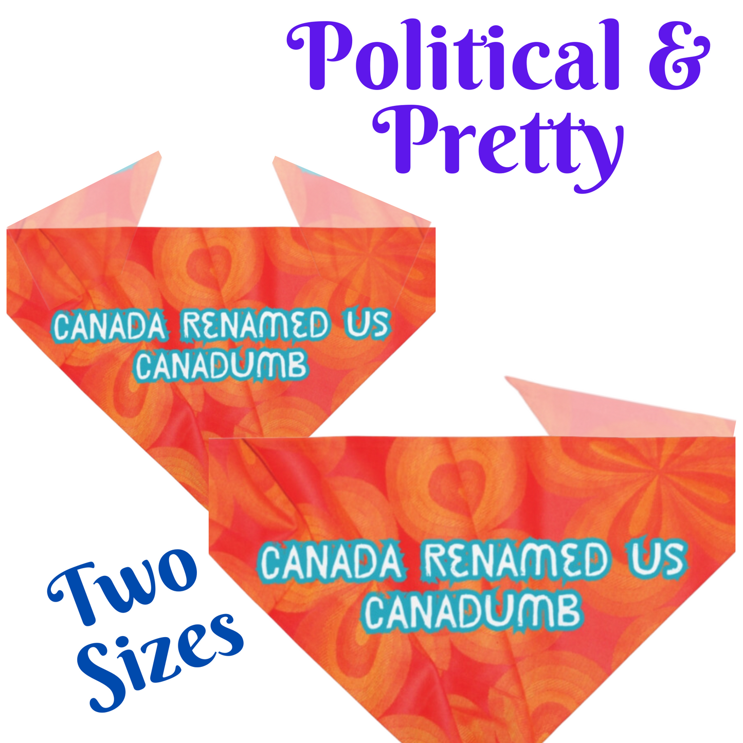 Fun Political Pet Bandana With Humorous "Canadumb" Slogan, Bright Orange Style, Great Gift For Pro-Democracy Dog Moms