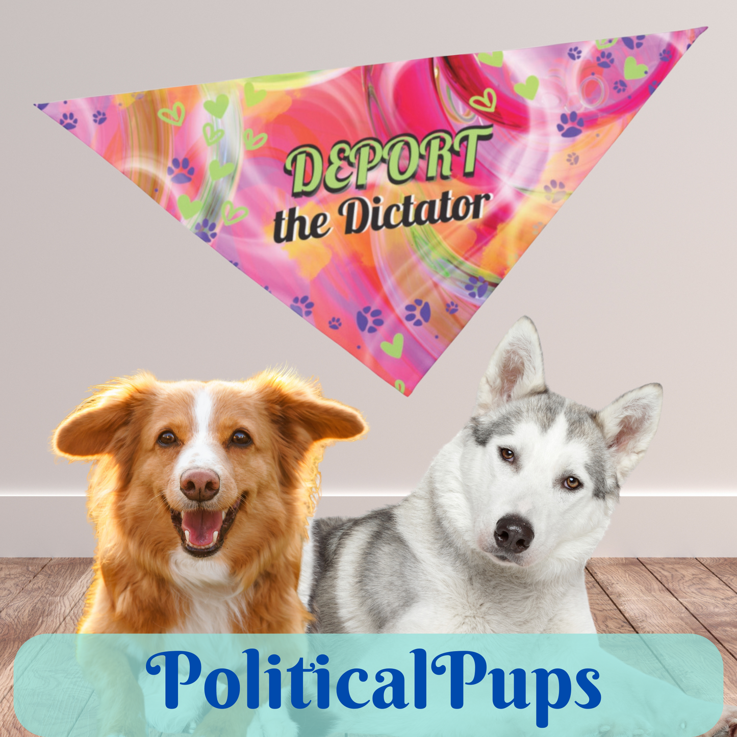 Political Pet Bandana With Passionate Pink "Deport The Dictator Design, Attention-Getting Anti-Fascist Message Celebrates Righteous Anger