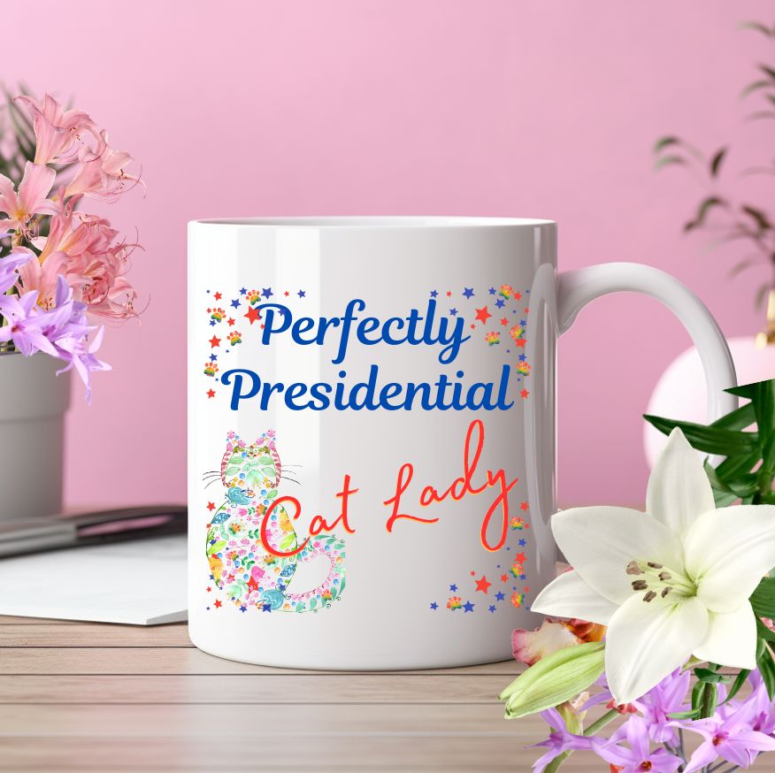 Supersized "Perfectly Presidential Cat Lady" Mug Makes A Fun Political Statement and Honors CatLadies Everywhere, Perfect Pet Lover Cat Mom Gift, 15oz