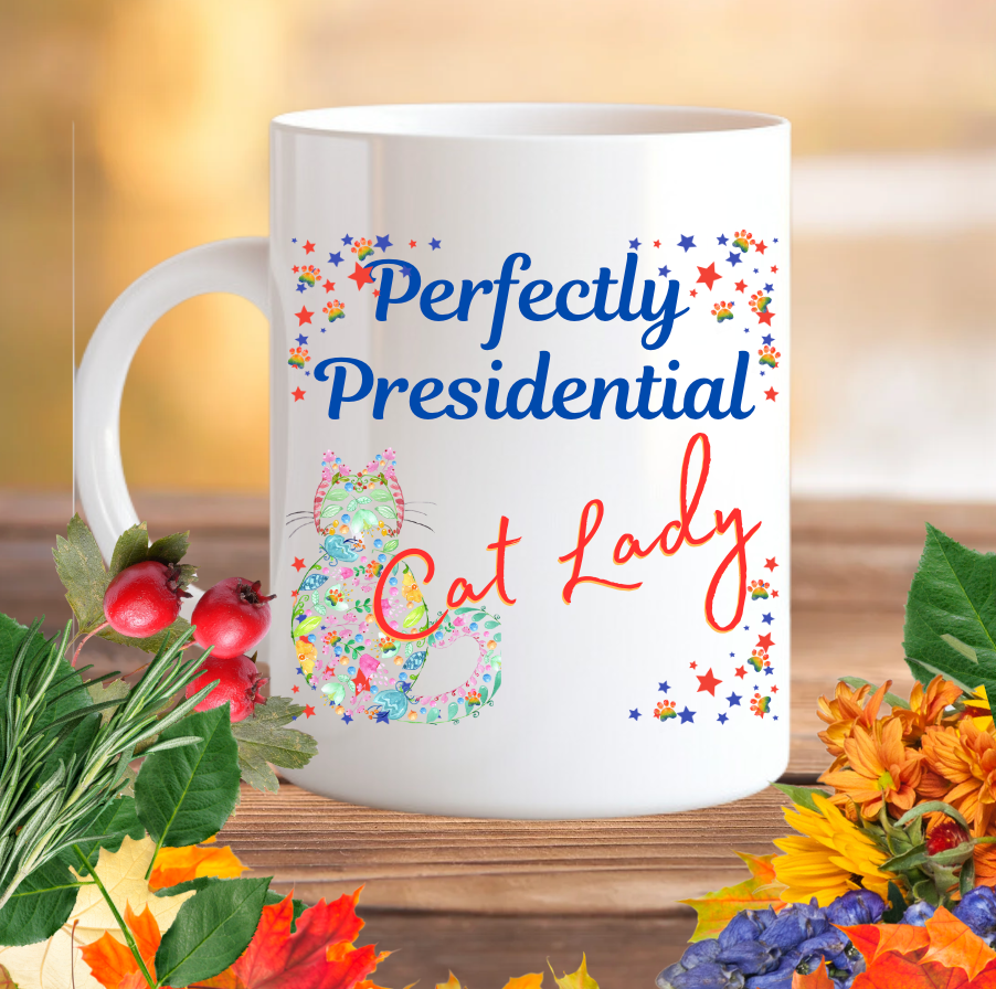 Supersized "Perfectly Presidential Cat Lady" Mug Makes A Fun Political Statement and Honors CatLadies Everywhere, Perfect Pet Lover Cat Mom Gift, 15oz