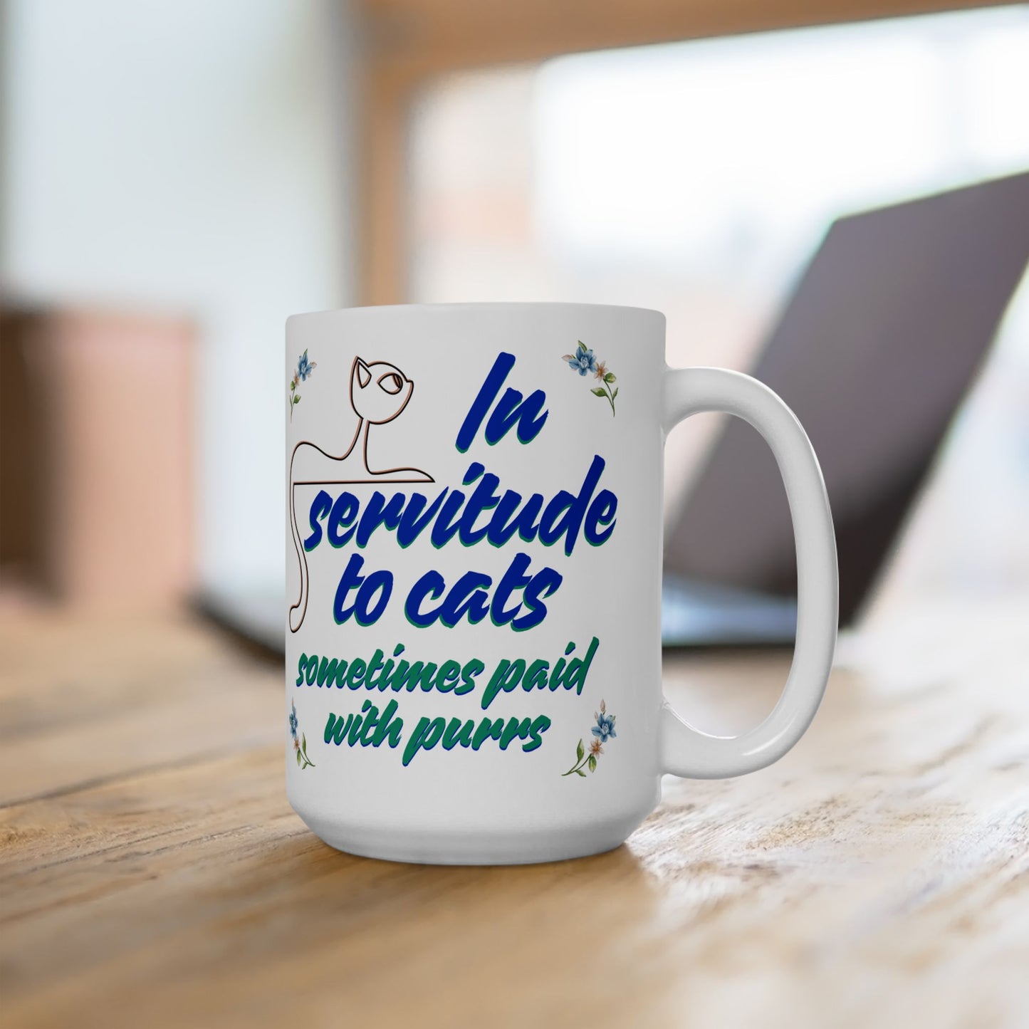 Cat-Centric "In Servitude To Cats" Coffee Mug With Bold Blue And Green Text And Cute Cat Graphic, Cat Lover Gift Stocking Stuffer,, White Ceramic, 15oz
