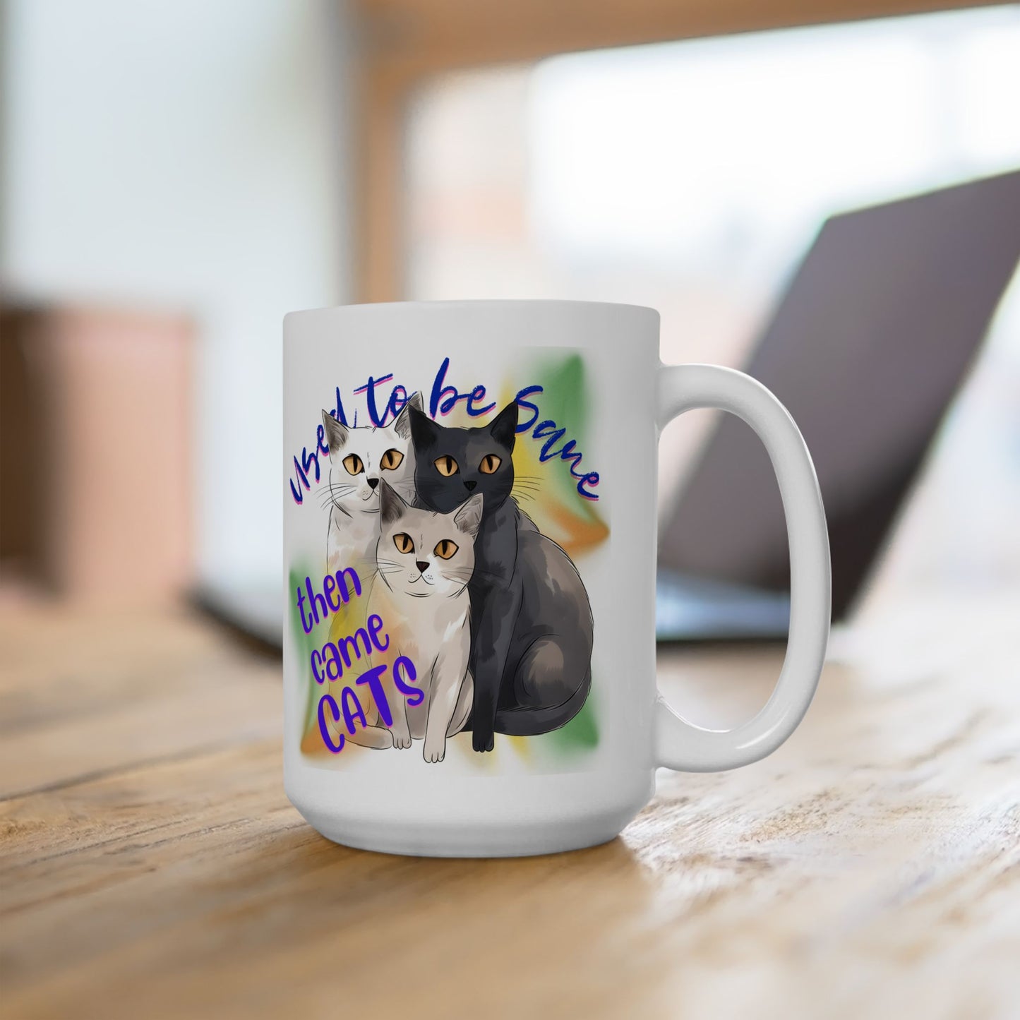 Cat Mom Mug with Fun "Used To Be Sane, Then Cats Came" Slogan, Cat Lover Cat Lady Gift, White Ceramic, 15oz