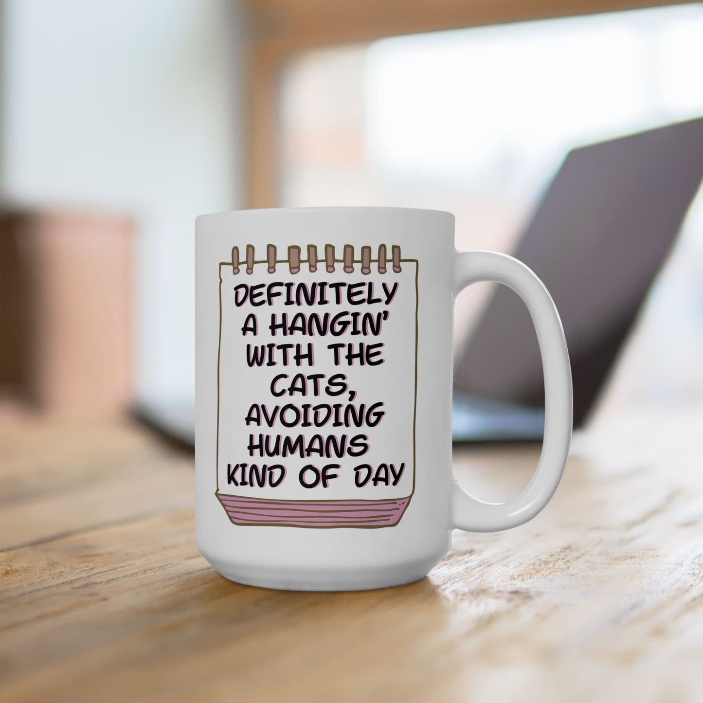 Calendar-Themed CatLady Mug With Honest "...Hanging With The Cats Avoiding Humans ..." Slogan, Great CatLady Gift, White Ceramic, 15oz