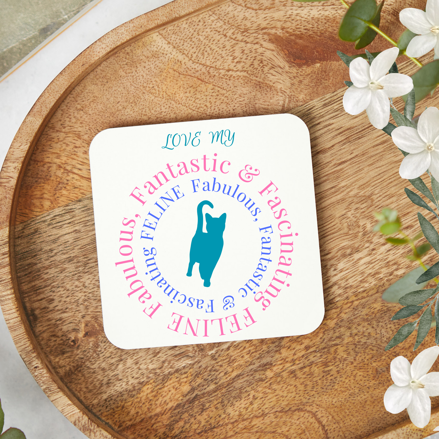 Cat-Lady Coasters, "Fabulous Fantastic ... FELINE" Sublimation Design, Pet Lover Gift For Mom