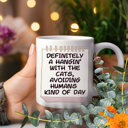 Calendar-Themed CatLady Mug With Honest "...Hanging With The Cats Avoiding Humans ..." Slogan, Great CatLady Gift, White Ceramic, 15oz