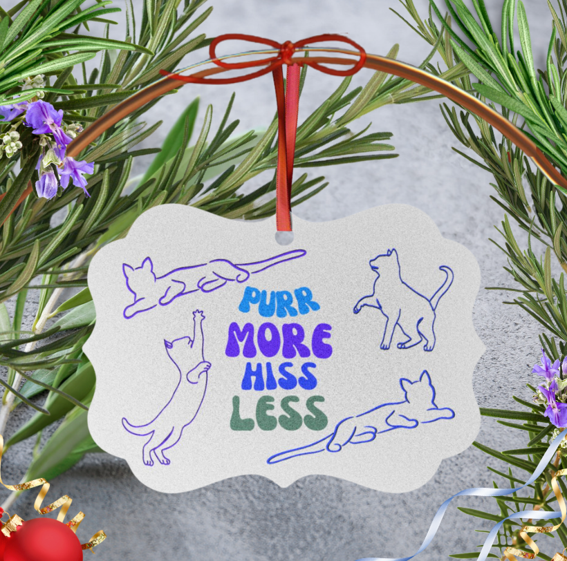 Aluminum "Purr More Hiss Less" Cat Lover Ornament, Playful Sublimation Design & Slogan, Cat Lady Mom Gift, Single or Set of Five, 10
