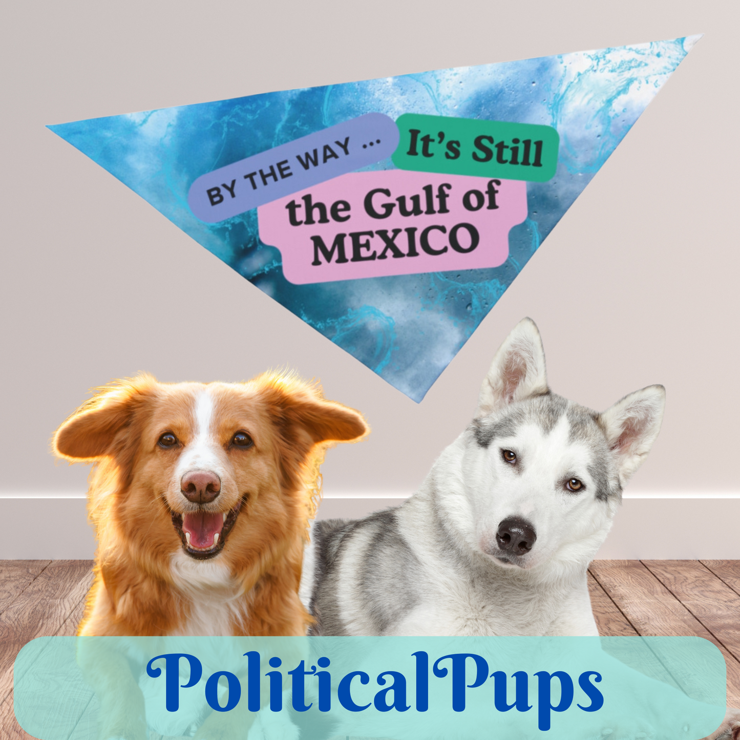 Political Pet Bandana With Funny "It's Still The Gulf Of Mexico" Slogan Expressive Pet Accessory For Political Gatherings Dog Mom Gift Colorful Modern Design With Watery Background