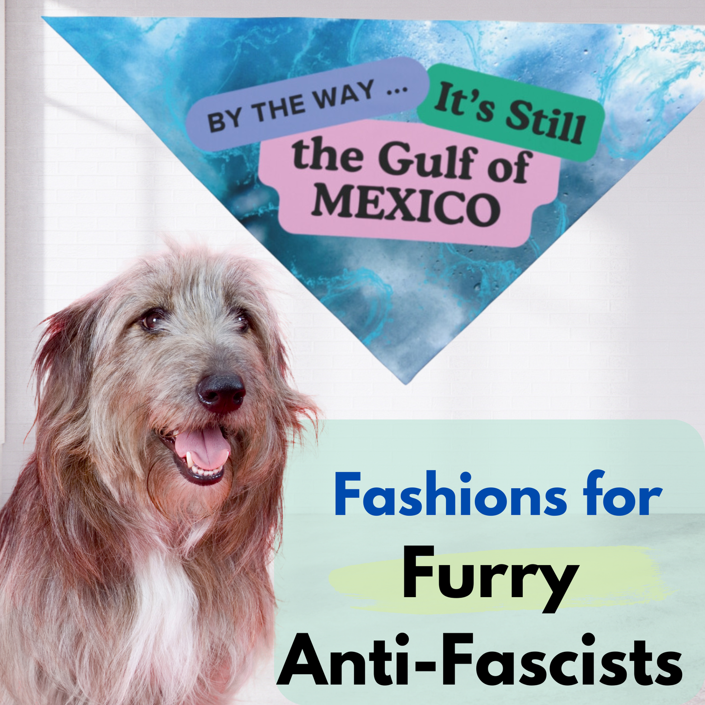 Political Pet Bandana With Funny "It's Still The Gulf Of Mexico" Slogan Expressive Pet Accessory For Political Gatherings Dog Mom Gift Colorful Modern Design With Watery Background