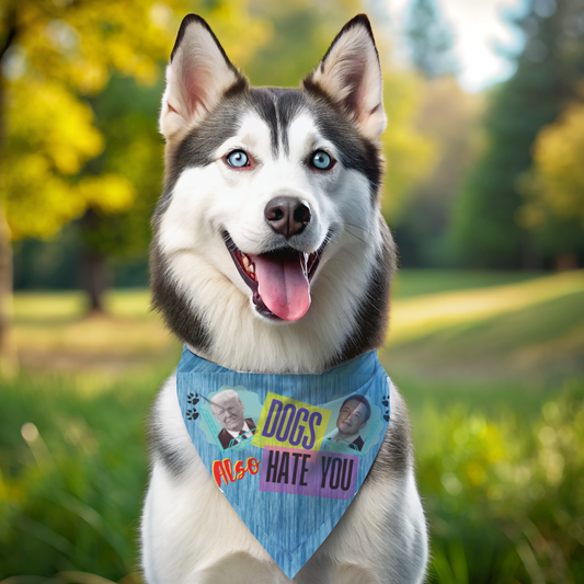 Political Pet Bandana With Funny "Dogs Also Hate You Slogan Featuring Unpopulat Co-Presidents, Perfect For Anti-Fascism, Pro-Democracy Gatherings