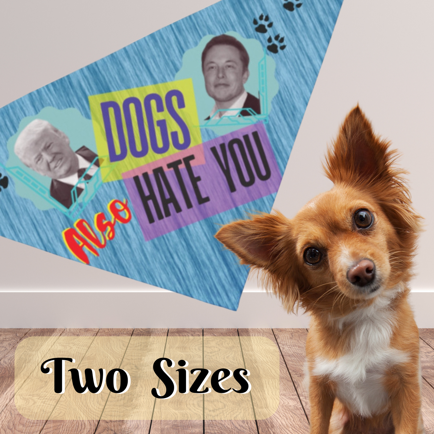 Political Pet Bandana With Funny "Dogs Also Hate You Slogan Featuring Unpopulat Co-Presidents, Perfect For Anti-Fascism, Pro-Democracy Gatherings