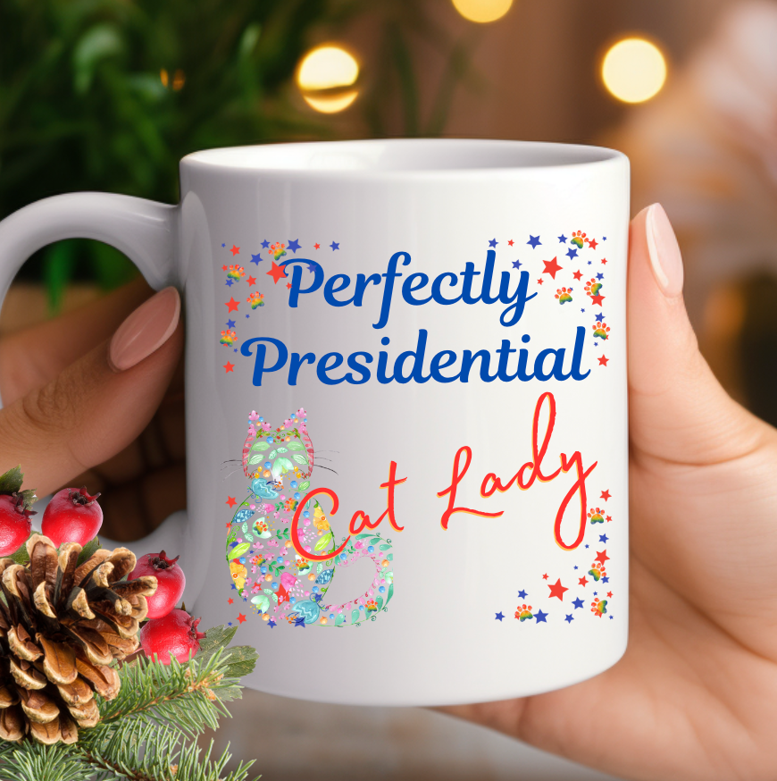 Supersized "Perfectly Presidential Cat Lady" Mug Makes A Fun Political Statement and Honors CatLadies Everywhere, Perfect Pet Lover Cat Mom Gift, 15oz