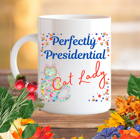 Supersized "Perfectly Presidential Cat Lady" Mug Makes A Fun Political Statement and Honors CatLadies Everywhere, Perfect Pet Lover Cat Mom Gift, 15oz