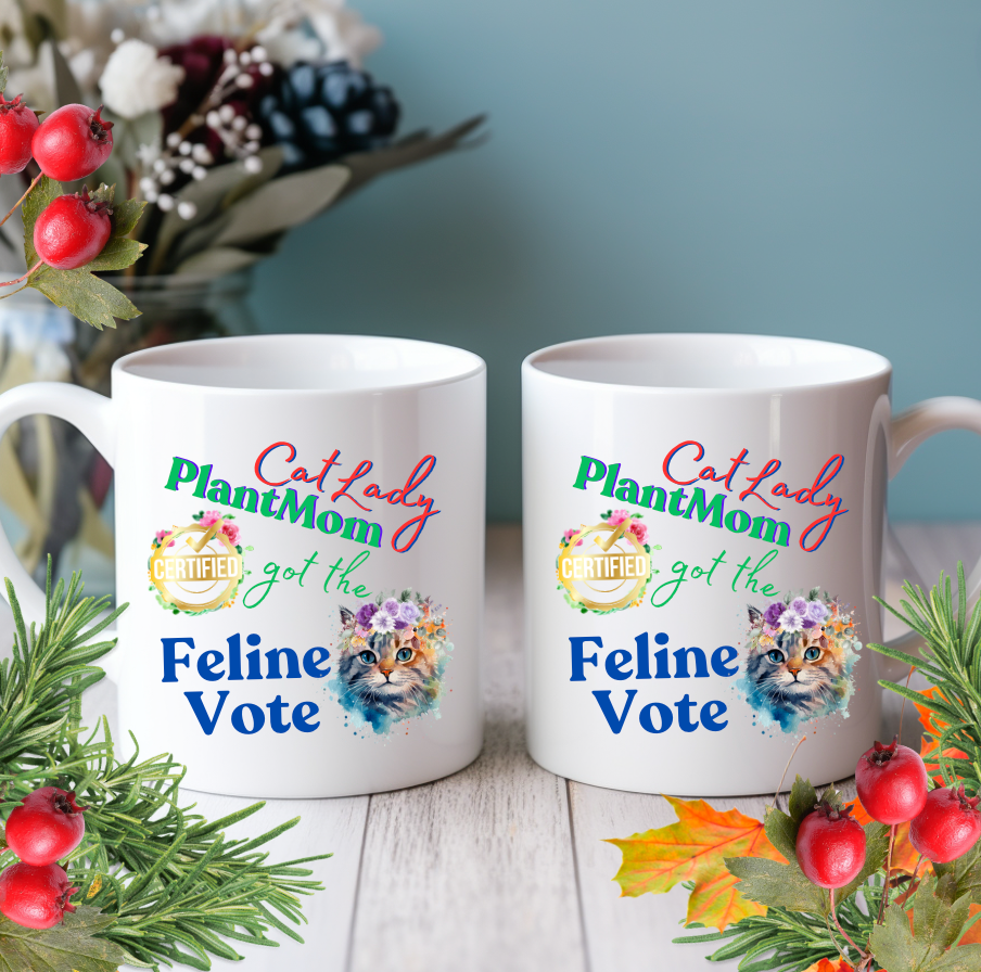 Fun Pet Lover Mug With Cute "CatLady PlantMom Got The Feline Vote" Design, Polite Political Humor, Pet Lover Plant Lover Mom Christmas Gift, 15oz