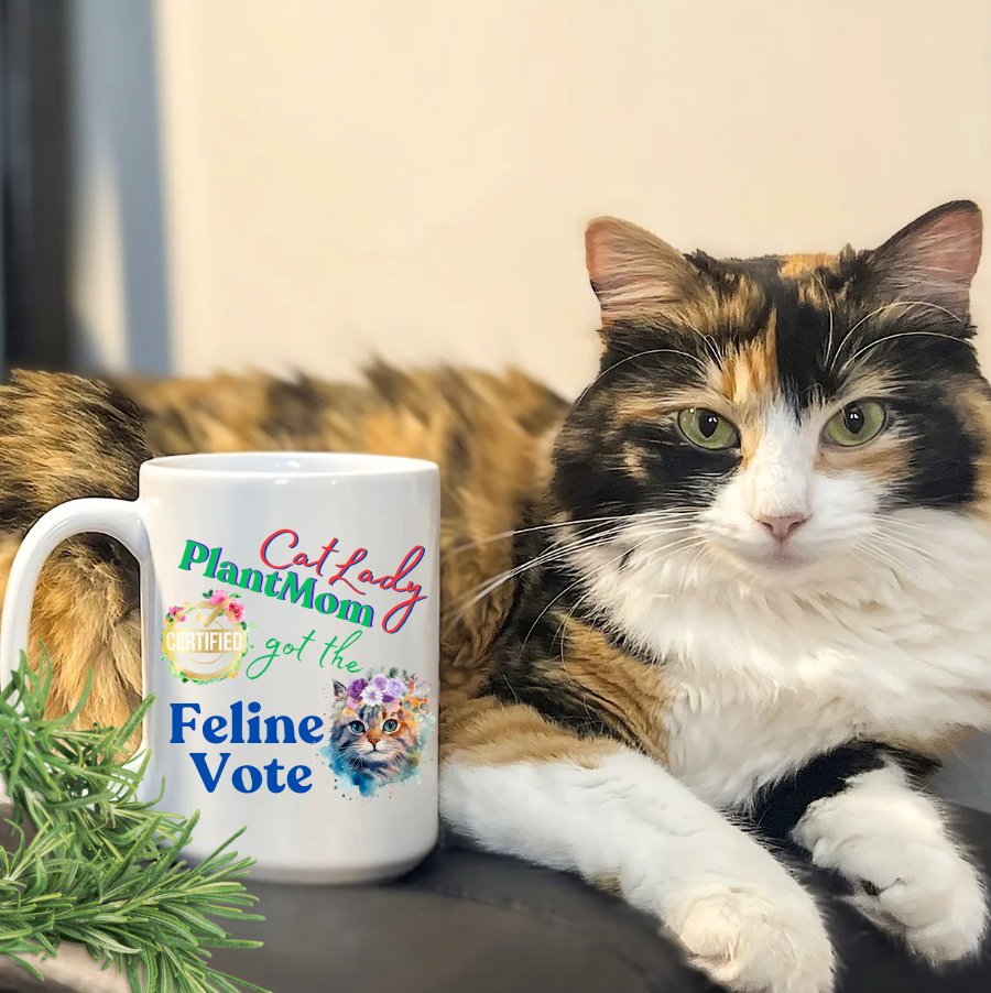 Fun Pet Lover Mug With Cute "CatLady PlantMom Got The Feline Vote" Design, Polite Political Humor, Pet Lover Plant Lover Mom Christmas Gift, 15oz