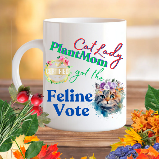Fun Pet Lover Mug With Cute "CatLady PlantMom Got The Feline Vote" Design, Polite Political Humor, Pet Lover Plant Lover Mom Christmas Gift, 15oz
