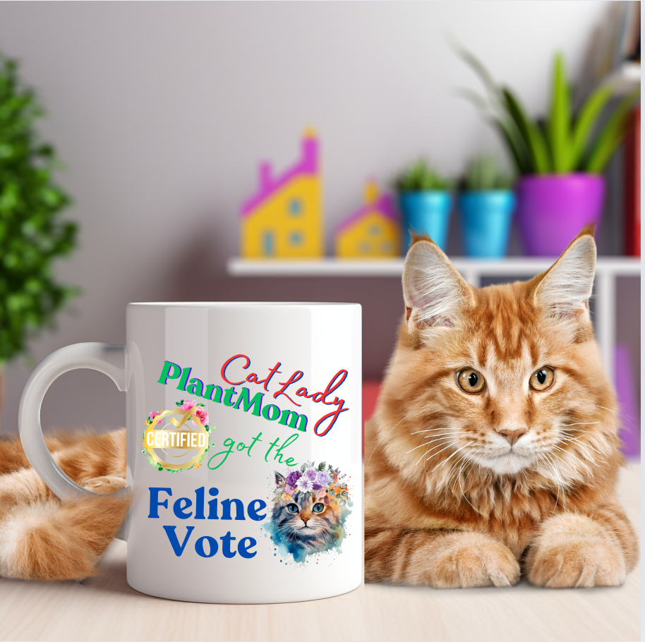 Fun Pet Lover Mug With Cute "CatLady PlantMom Got The Feline Vote" Design, Polite Political Humor, Pet Lover Plant Lover Mom Christmas Gift, 15oz