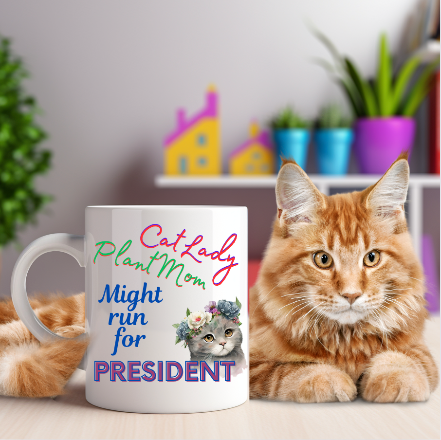 Politely Political CatLady Coffee Mug With Cute "CatLady PlantMom Might Run For President" Design, Adorable Pet Lover-Plant Lover Cat Mom Holiday Gift, 15oz